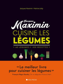 Maximin cuisine les légumes - 60 légumes, 420 recettes