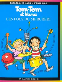 Tom-Tom et Nana Tome 9 : les fous du mercredi