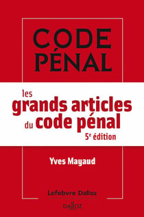 Les grands articles du code pénal (5e édition)