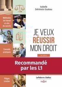 Je veux réussir mon droit. Méthodes de travail et clés du succès (14e édition)