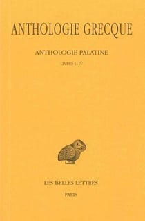 Anthologie grecque Tome 1 - 1-4