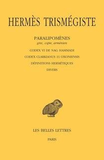 Paralipomènes Tome 5 - Codex VI de Nag Hammadi, Codex Clarkianus 11 Oxoniensis, définitions hermétiques, divers