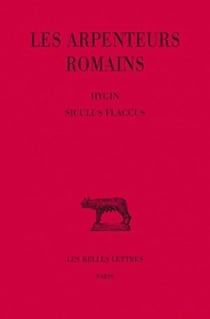Les arpenteurs romains Tome 2 - Hygin, Siculus, flaccus