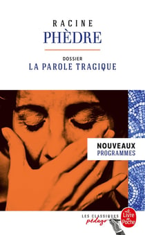 Phèdre - dossier thématique: la parole tragique
