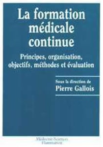 La formation médicale continue : Principes, organisation, objectifs, méthodes et évaluation