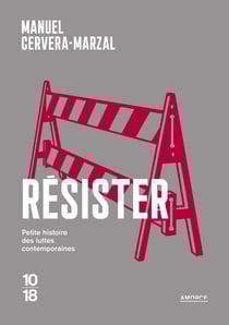 Résister : petite histoire des luttes contemporaines