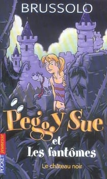 Peggy sue et les fantomes - tome 5 le chateau noir - vol05