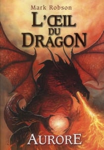 Oeil Du Dragon T4 Aurore