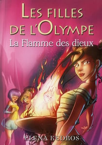 Les filles de l'olympe t.4 - la flamme des dieux