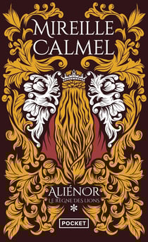 Aliénor Tome 1 : le règne des Lions