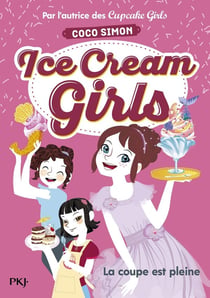 Ice cream girls Tome 4 : la coupe est pleine