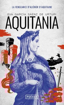 Aquitania : la vengeance d'Aliénor d'Aquitaine