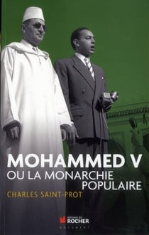 Mohammed v ou la monarchie populaire