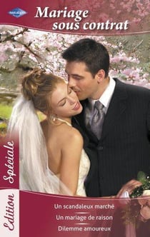 Un scandaleux marché - un mariage de raison - dilemme amoureux