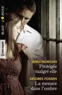 Protégée malgré elle - la menace dans l'ombre