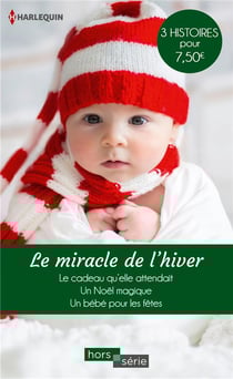 Le miracle de l'hiver - le cadeau qu'elle attendait - un noel magique - un bebe pour les fetes