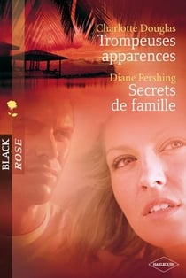 Trompeuses apparences - secrets de famille