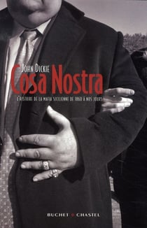 Cosa nostra - l'histoire de la mafia sicilienne de 1860 à nos jours