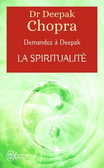 Demandez à Deepak Chopra - la spiritualité