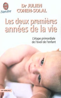 Les deux premières années de la vie - l'étape primordiale de l'éveil de l'enfant