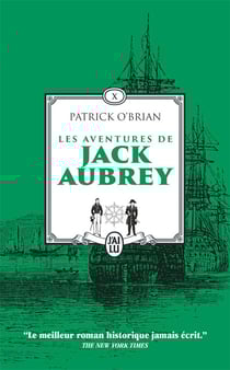 Les aventures de Jack Aubrey Tome 10 : Les cent jours - Pavillon amiral - Le voyage inachevé de Jack Aubrey