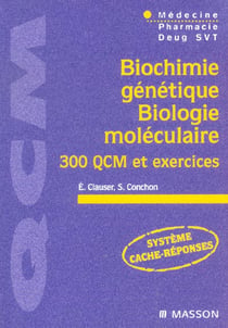 Biochimie genetique - biologie moleculaire - 300 qcm et exercices
