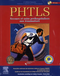 Phtls - secours et soins préhospitaliers aux traumatisés (4e édition)