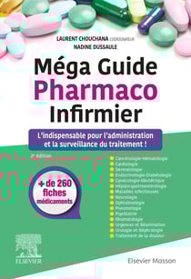 Méga guide pharmaco infirmier - l'indispensable pour l'administration et la surveillance du traitement (2e édition)
