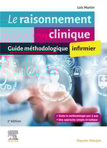Le raisonnement clinique infirmier : guide méthodologique (2e édition)