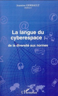 La langue du cyberespace - de la diversité aux normes