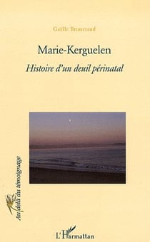 Marie Kerguelen - histoire d'un deuil périnatal