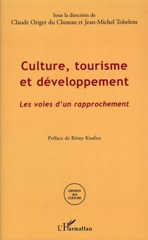 Culture, tourisme et développement - les voies d'un rapprochement