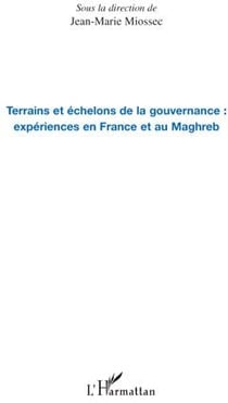 Terrains et échelons de la gouvernance : expériences en France et au Maghreb