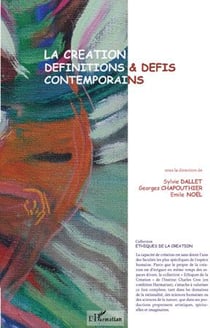 La création - définitions et défis contemporains