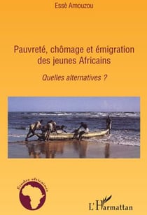 Pauvreté, chômage et émigration des jeunes africains - quelles alternatives ?