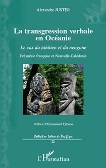 La transgression verbale en océanie - le cas du tahitien et du nengone - polynésie française et Nouvelle-Calédonie