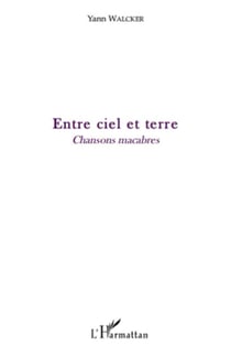 Entre ciel et terre - chansons macabres