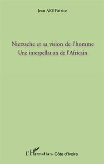 Nietzsche et sa vision de l'homme : Une interpellation de l'Africain