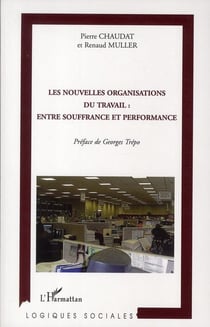 Les nouvelles organisations du travail - entre souffrance et performance