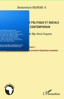 Manuel d'histoire politique et sociale du Rwanda contemporain - suivant le modele Mgr Alexis Kagame Tome 1 - la révolution rwandaise et la première République rwandaise