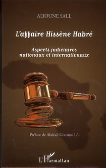 L'affaire Hissène Habré - aspects judiciaires nationaux et internationaux