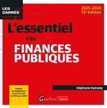 L'essentiel des finances publiques : Intègre les dispositions de la LFI et de la LFSS pour 2025 (édition 2025/2026)