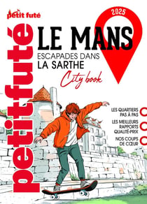 City Book : Le Mans : Escapades dans la Sarthe (édition 2025)