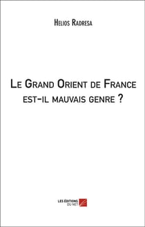 Le Grand Orient de France est-il mauvais genre ?