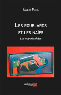 Les roublards et les naïfs