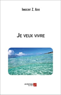 Je veux vivre