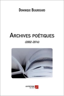 Archives poétiques (2002-2016)