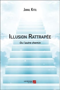Illusion rattrapée ou l'autre chemin