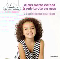 35 activités pour aider mon enfant à voir la vie en rose