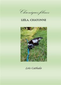 Chroniques félines t.1 - Leïla, chatonne, chroniques félines